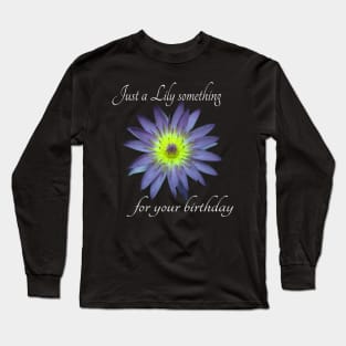 Birthday Card Water Lily Long Sleeve T-Shirt